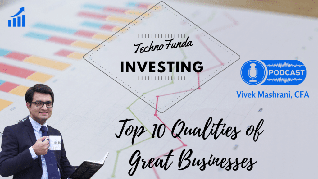Top 10 Qualities of Great Businesses for long term investing